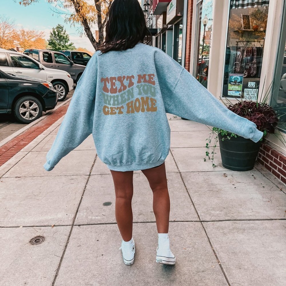 Text Me When You Get Home Sweatshirt Crewneck Pullover Gildan Grey Medium